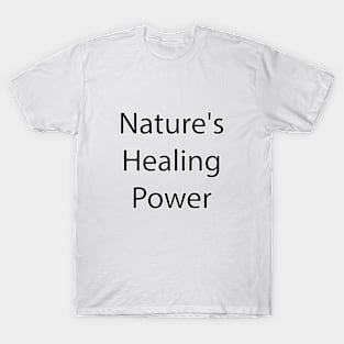 Nature Quote 17 T-Shirt